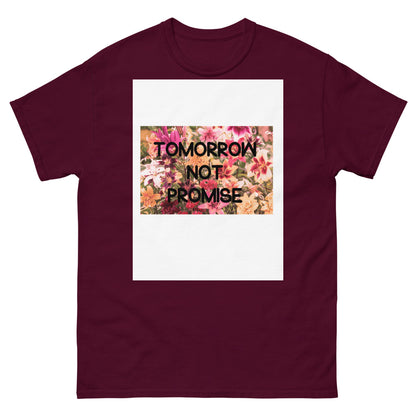 Tomorrow Not Promise Maroon T-shirt